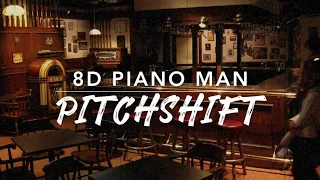 8D Piano Man — Billy Joel | PitchShift