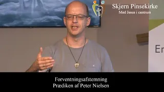 Skjern Pinsekirke - Forventningsafstemning. Prædiken af Peter Nielsen.