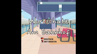 Wortschatz: Am Bahnhof