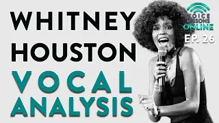 "Whitney Houston Vocal Analysis" - Voice Lessons Online Ep. 26