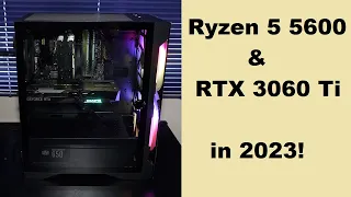 Ryzen 5 5600 & RTX 3060 Ti in 2023!  Gaming & Benchmarks