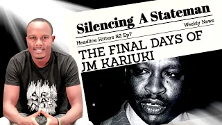 Silencing A Statesman - J.M. Kariuki - Headline Hitters 2 Ep 7