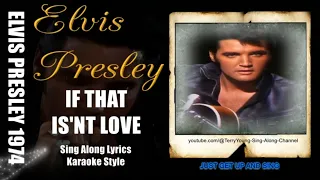 Elvis 1974 If That Isn't Love 1080 HQ Lyrics