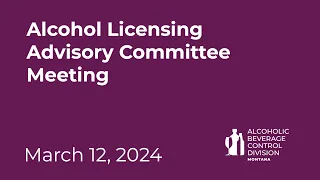 Alcohol Licensing Advisory Committee Meeting 03-12-2024