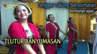 Tlutur calung Lengger banyumasan || kembange jagad