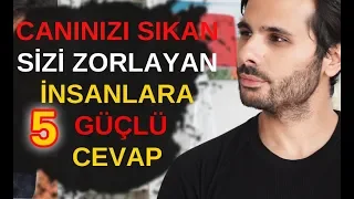 CANINIZI sıkan, Sizi KIZDIRAN İnsanlara Nasıl Karşılık Verilir ?-Kişisel Gelişim Videoları