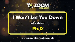 Ph.D - I Won't Let You Down - Karaoke Version from Zoom Karaoke