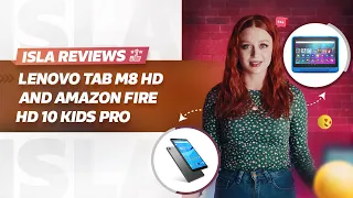 Tablet Talk: Lenovo Tab M8 HD and Amazon Fire HD 10 Kids Pro