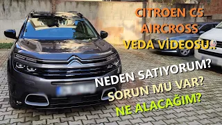 CITROEN C5 AİRCROSS VEDA VİDEOSU 😞 NEDEN SATTIM?