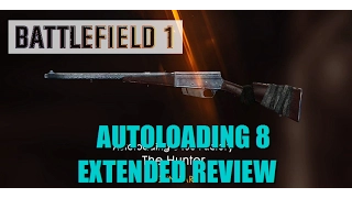 Autoloading 8 .25 Extended Weapon Review (Battlefield1)