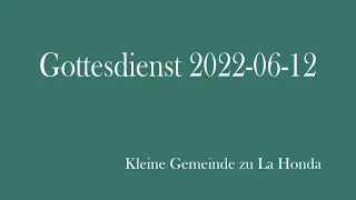 Gottesdienst 2022-06-12 | Kleine Gemeinde zu La Honda