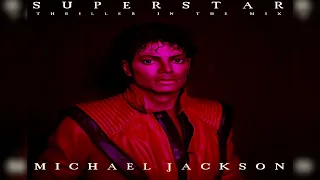 Michael Jackson - Superstar: Thriller In The Mix (Full Remix Album)