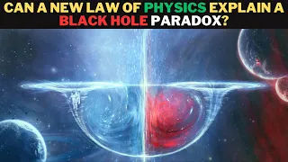 Can A New Law of Physics Explain A Black Hole Paradox #physics #quantum #quantumphysics #universe