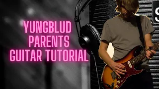 YUNGBLUD - PARENTS GUITAR TUTORIAL