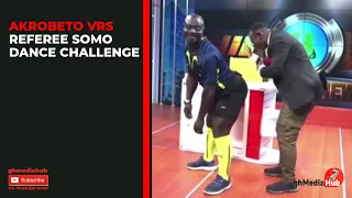 Akrobeto challenges Dancing Referee Somo on the dance floor! who won?