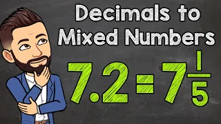 Decimals to Mixed Numbers (with Simplifying) | Math with Mr. J