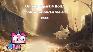 Unikitt-y part 4 Bolt/confrontation/La vie en rose