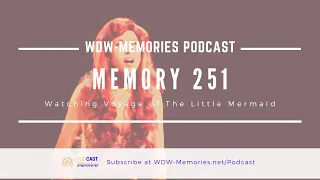 Memory 251 – Watching Voyage of The Little Mermaid