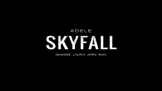 Adele - Skyfall (Simone Lauria Afro Mix)