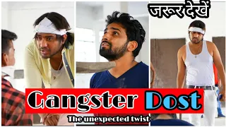 Gangster Dost || THE UNEXPECTED TWIST ||Jammy Brothers