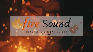 fire sound & relaxing guitar music