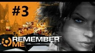 Remember Me прохождение часть #3 (без комментариев)