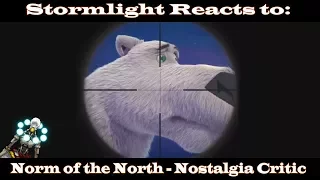 Stormlight Reacts to: Norm of the North - Nostalgia Critic