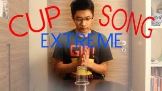 The Cup Song - EXTREME MODE