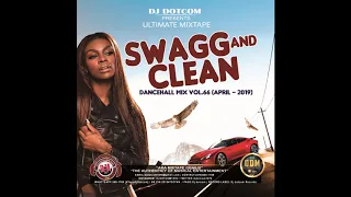 DJ DOTCOM SWAGG & CLEAN DANCEHALL MIX VOL 66 APRIL   2019