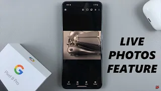 How To Take Live Motion Photo On Google Pixel 8 / 8 Pro