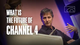 What Does The Future Hold for Channel 4? | Edinburgh TV Festival