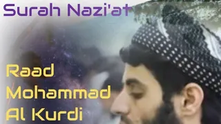Raad Muhammad Al Kurdi - Best Recitation [Surah Nazi'at]