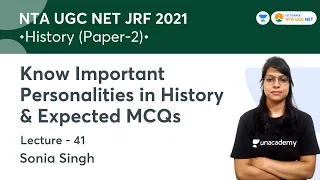 Know Important Personalities in History & Expected MCQs | UGC NET-JRF 2021 | History | Sonia Singh
