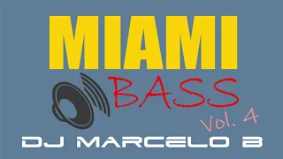 DJ Marcelo B - Miami Bass Mix Vol. 04