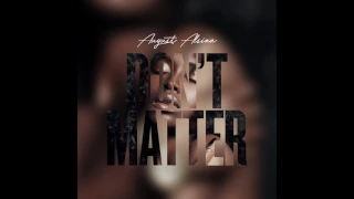 August Alsina - Don't Matter (Audio)