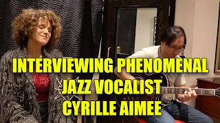 Amazing Jazz Vocalist - Cyrille Aimée - Interview, Jazz, Scat, Improvisation