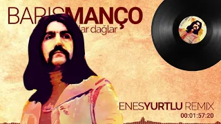 Barış Manço   Dağlar Dağlar Enes Yurtlu Remix