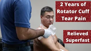 2 Years of * Rotator Cuff Tears * Pain Relieved Before Your Eyes (REAL RESULTS!!!)