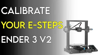 How To Calibrate Your E-Steps [ Ender 3 V2 ]