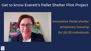 Get to know Everett’s Pallet Shelter Pilot Project