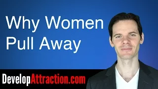 Why Women Pull Away