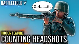 COUNTING HEADSHOTS - Hidden Feature | BATTLEFIELD V