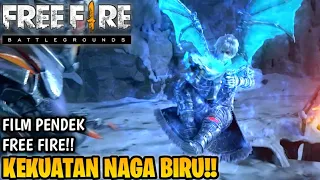 FILM PENDEK FREE FIRE!! KEKUATAN NAGA BIRU MELAWAN IBLIS NAGA!!