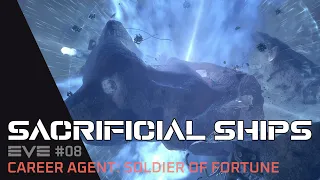 Sacrificial Ships - EVE 08: Soldier of Fortune Career Agent