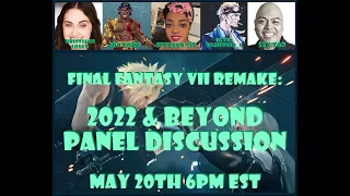 Final Fantasy VII Remake: 2022 & Beyond Discussion Panel!