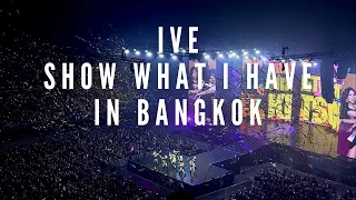 IVE (아이브) @THE 1ST WORLD TOUR - SHOW WHAT I HAVE - IN BANGKOK [240127]