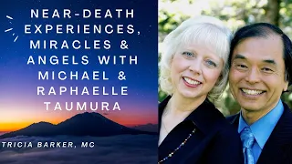 NDEs, Miracles, & Angels with Michael and Raphaelle Tamura