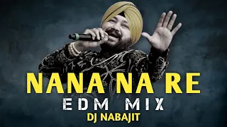 NANA NA RE NANA NA RE | EDM MIX | DJ NABAJIT | 2K23 REMIX