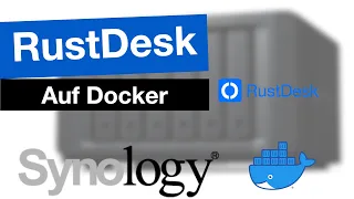 Rustdesk auf Synology unter Docker - kostenlose Teamviewer Alternative!