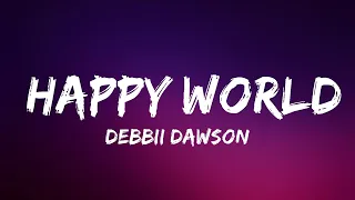 Debbii Dawson - Happy World | Lyrics Video (Official)